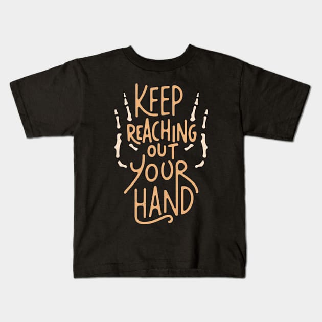 keep reaching out your hand Kids T-Shirt by RalphWalteR